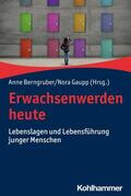 Berngruber / Gaupp |  Erwachsenwerden heute | eBook | Sack Fachmedien