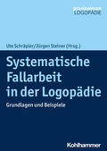 Schräpler / Steiner |  Systematische Fallarbeit in der Logopädie | Buch |  Sack Fachmedien