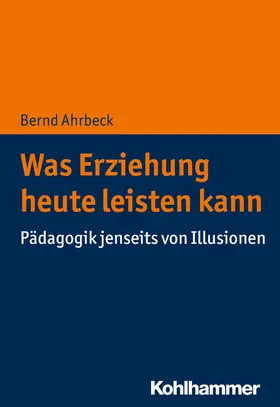 Ahrbeck | Was Erziehung heute leisten kann | E-Book | www.sack.de