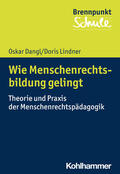 Dangl / Lindner / Berger |  Wie Menschenrechtsbildung gelingt | Buch |  Sack Fachmedien