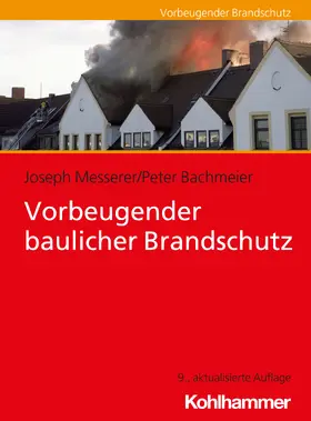 Messerer / Bachmeier | Messerer, J: Vorbeugender baulicher Brandschutz | Buch | 978-3-17-036990-0 | sack.de