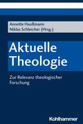 Haußmann / Schleicher |  Aktuelle Theologie | eBook | Sack Fachmedien