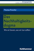 Prescher / Nass / Zerth |  Das Nachhaltigkeitsdogma | Buch |  Sack Fachmedien