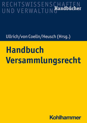Ullrich / Heusch / Lorenz | Handbuch Versammlungsrecht | Buch | 978-3-17-037104-0 | sack.de