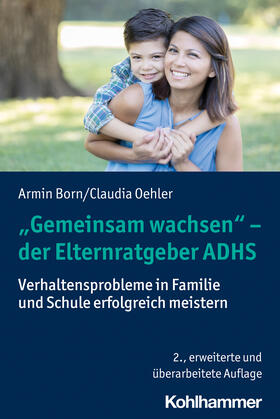 Born / Oehler | "Gemeinsam wachsen" - der Elternratgeber ADHS | Buch | 978-3-17-037122-4 | sack.de
