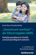 Born / Oehler |  "Gemeinsam wachsen" - der Elternratgeber ADHS | Buch |  Sack Fachmedien