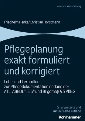Henke / Horstmann | Henke, F: Pflegeplanung exakt formuliert und korrigiert | Buch | 978-3-17-037130-9 | sack.de