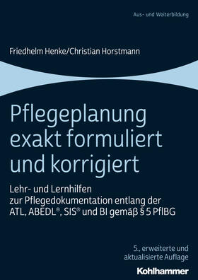 Henke / Horstmann | Henke, F: Pflegeplanung exakt formuliert und korrigiert | Buch | 978-3-17-037130-9 | sack.de