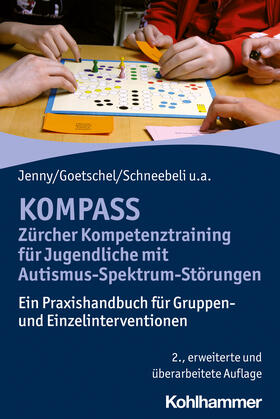 Jenny / Goetschel / Schneebeli | KOMPASS - Zürcher Kompetenztraining für Jugendliche mit Autismus-Spektrum-Störungen | Buch | 978-3-17-037134-7 | sack.de