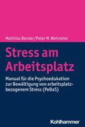 Bender / Wehmeier / Illig |  Stress am Arbeitsplatz | eBook | Sack Fachmedien