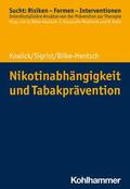 Koalick / Sigrist / Bilke-Hentsch |  Nikotinabhängigkeit und Tabakprävention | eBook | Sack Fachmedien