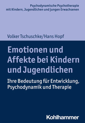 Tschuschke / Hopf | Emotionen und Affekte bei Kindern und Jugendlichen | Buch | 978-3-17-037178-1 | sack.de