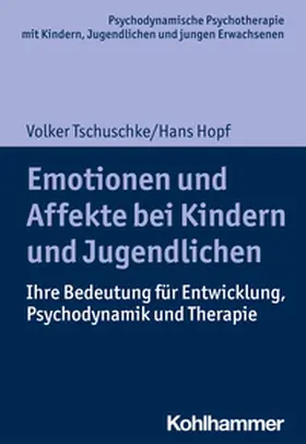 Tschuschke / Hopf / Burchartz |  Emotionen und Affekte bei Kindern und Jugendlichen | eBook | Sack Fachmedien