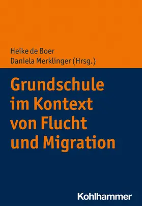 de Boer / Merklinger |  Grundschule im Kontext von Flucht und Migration | Buch |  Sack Fachmedien