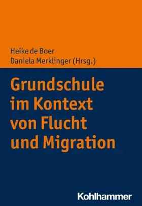 Boer / Merklinger |  Grundschule im Kontext von Flucht und Migration | eBook | Sack Fachmedien