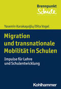 Karakasoglu / Vogel |  Migration und transnationale Mobilität in Schulen | Buch |  Sack Fachmedien