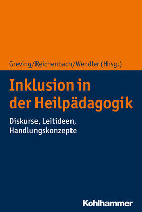 Greving / Reichenbach / Wendler | Inklusion in der Heilpädagogik | Buch | 978-3-17-037230-6 | sack.de