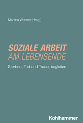Wanner / Bieker |  Soziale Arbeit am Lebensende | eBook | Sack Fachmedien