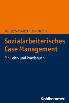 Müller / Siebert / Ehlers | Sozialarbeiterisches Case Management | E-Book | www.sack.de