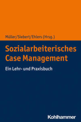 Müller / Siebert / Ehlers | Sozialarbeiterisches Case Management | E-Book | sack.de
