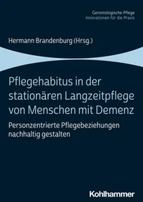 Brandenburg |  Pflegehabitus in der stationären Langzeitpflege von Menschen mit Demenz | eBook | Sack Fachmedien
