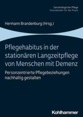 Brandenburg | Pflegehabitus in der stationären Langzeitpflege von Menschen mit Demenz | E-Book | sack.de
