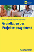 Eberl / Huesmann |  Grundlagen des Projektmanagements | Buch |  Sack Fachmedien