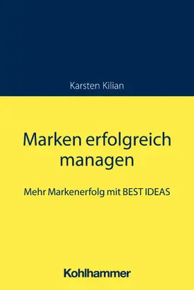 Kilian |  Marken erfolgreich managen | Buch |  Sack Fachmedien