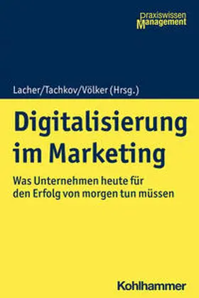 Lacher / Völker / Tachkov |  Digitalisierung im Marketing | Buch |  Sack Fachmedien