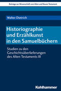 Dietrich |  Historiographie und Erzählkunst in den Samuelbüchern | Buch |  Sack Fachmedien