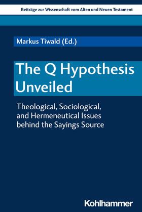 Tiwald / Verheyden / Foster | The Q Hypothesis Unveiled | Buch | 978-3-17-037442-3 | sack.de