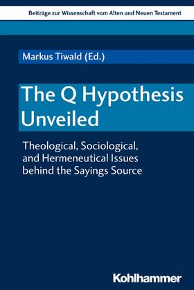 Tiwald / Dietrich / Scoralick | The Q Hypothesis Unveiled | E-Book | sack.de
