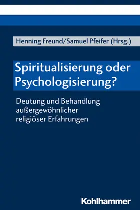 Freund / Pfeifer |  Spiritualisierung oder Psychologisierung? | eBook | Sack Fachmedien