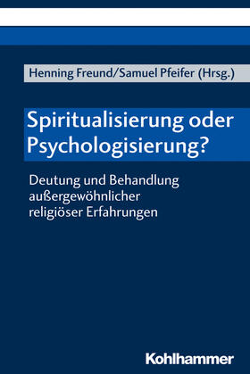 Freund / Pfeifer | Spiritualisierung oder Psychologisierung? | E-Book | sack.de