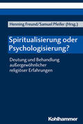 Freund / Pfeifer |  Spiritualisierung oder Psychologisierung? | eBook | Sack Fachmedien