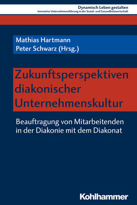Hartmann / Schwarz / Helbich |  Zukunftsperspektiven diakonischer Unternehmenskultur | Buch |  Sack Fachmedien