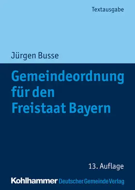 Busse |  Gemeindeordnung für den Freistaat Bayern | eBook | Sack Fachmedien