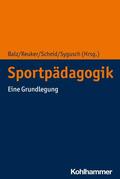 Balz / Reuker / Scheid |  Sportpädagogik | eBook | Sack Fachmedien