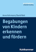 Vohrmann / Rott |  Begabungen von Kindern erkennen und fördern | Buch |  Sack Fachmedien