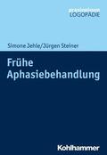 Jehle / Steiner |  Frühe Aphasiebehandlung | eBook | Sack Fachmedien