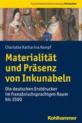 Kempf / Schmitz-Esser |  Materialität und Präsenz von Inkunabeln | eBook | Sack Fachmedien