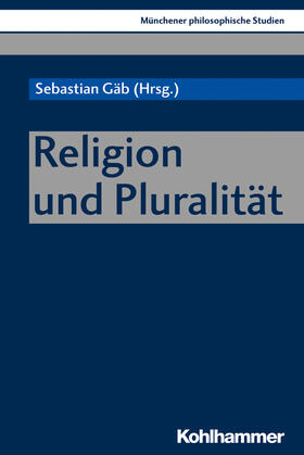Gäb / Wiertz / Gasser | Religion und Pluralität | Buch | 978-3-17-037703-5 | sack.de