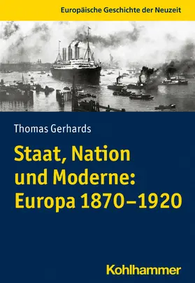 Gerhards / Thiemeyer |  Staat, Nation und Moderne: Europa 1870-1920 | Buch |  Sack Fachmedien