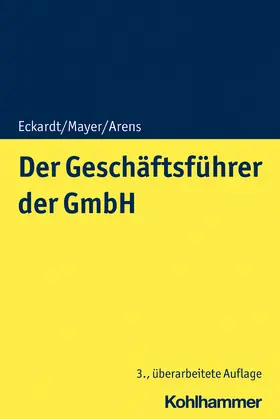 Eckardt / Mayer / Arens |  Der Geschäftsführer der GmbH | Buch |  Sack Fachmedien