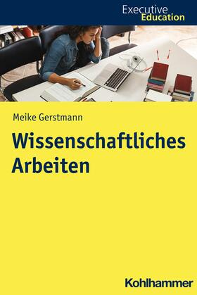 Gerstmann / Wagner / Madani | Wissenschaftliches Arbeiten | E-Book | sack.de
