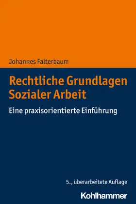 Falterbaum | Falterbaum, J: Rechtliche Grundlagen Sozialer Arbeit | Buch | 978-3-17-037885-8 | sack.de