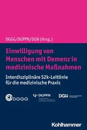 DGGG / DGPPN / DGN |  Einwilligung von Menschen mit Demenz in medizinische Maßnahmen | eBook | Sack Fachmedien