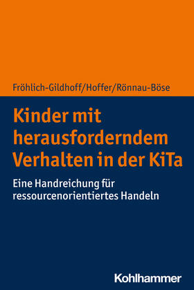 Fröhlich-Gildhoff / Rönnau-Böse / Hoffer |  Kinder mit herausforderndem Verhalten in der KiTa | Buch |  Sack Fachmedien