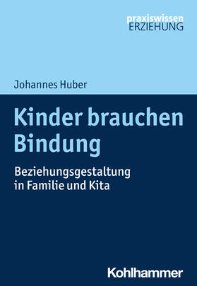 Huber | Kinder brauchen Bindung | Buch | 978-3-17-037990-9 | sack.de
