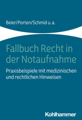 Beier / Porten / Schmid |  Fallbuch Recht in der Notaufnahme | Buch |  Sack Fachmedien